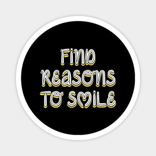 Find reasons to smile Magnet